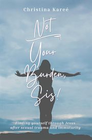 Not your burden, sis! cover image