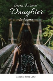 Seven parents, daughter to none cover image