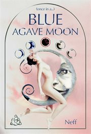 (once in a...) blue agave moon cover image