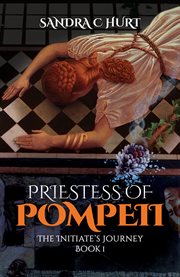 Priestess of Pompeii : the initiate's journey cover image