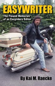 Easywriter, the Flawed Memories of an Easyriders Editor cover image