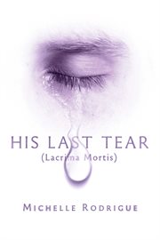 His last tear (lacrima mortis) cover image