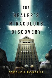The Healer's Miraculous Discovery cover image