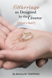 Marriage as designed by the creator : What's That? cover image