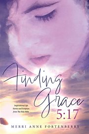 Finding grace 5:17 cover image