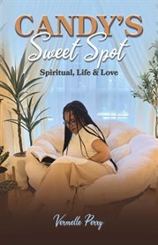 Candy's sweet spot : Spiritual, Life & Love cover image