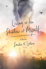 Living in the shadow of myself cover image