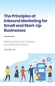 The principles of inbound marketing for small and start-up businesses : Up Businesses cover image