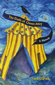 The gods of clown alley : A Memoir cover image