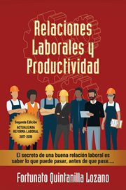 Relaciones Laborales Y Productividad : En Las Relaciones Humanas 2+2 Tambien Son 4, Pero No Sabes Cuando cover image