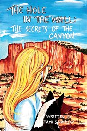 The hole in the wall : The Secrets of the Canyon cover image