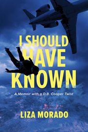 I Should Have Known : A Memoir with a D.B. Cooper Twist cover image