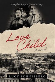 Love child : Inspired by a true story cover image
