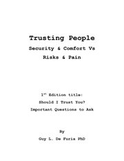 Trusting people : Security & Comfort Vs Risks & Pain cover image