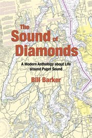 The sound of diamonds : A Modern Anthology about Life around Puget Sound cover image