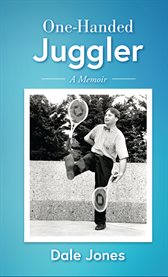 One-handed juggler, a memoir : Handed Juggler, a Memoir cover image
