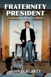 Fraternity president : Leadership Lessons for a Lifetime cover image