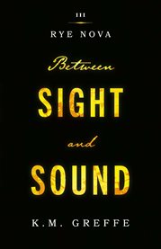 Rye nova : Between Sight and Sound cover image