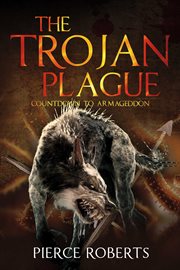 The trojan plague : Countdown to Armageddon cover image