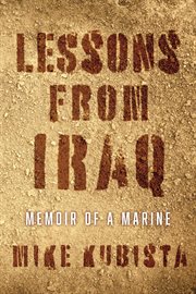 Lessons from iraq : Memoir of a Marine cover image