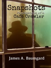 Snapshots : Confessions of a Café Crawler cover image