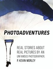 Photoadventures : Real Stories About Real Pictures by an Unfamous Photographer cover image