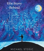 The story behind the god who named the stars cover image