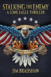 Stalking the enemy : A Lone Eagle Thriller cover image