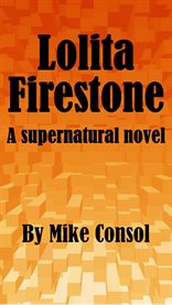 Lolita firestone : A Supernatural Novel cover image