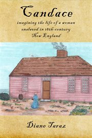 Candace : imagining the life of a woman enslaved in 18th-century New England cover image