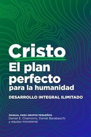 Cristo, el plan perfecto para la humanidad cover image