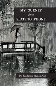 My journey from slate to iphone : A Soliloquy cover image
