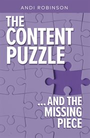 The content puzzle : ...and the Missing Piece cover image