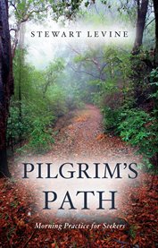 Pilgrim's path : Morning Practice for Seekers cover image