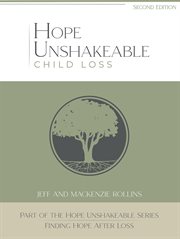 Hope unshakeable - child loss : Child Loss cover image