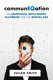 CommunEQation : An Emotional Intelligence Playbook for the Digital Age cover image