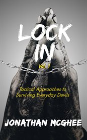 Lock in, volume 1 : Tactical Approaches to Surviving Everyday Devils cover image