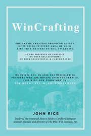 Wincrafting : The Art of Creating Profound Levels of Winning in Every Area of Your Life cover image