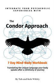The Condor Approach - 7 Day Mind-Body Workbook : 7 Day Mind cover image