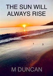 The sun will always rise cover image