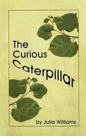 The Curious Caterpillar cover image