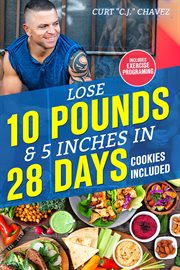 Lose 10 pounds & 5 inches in 28 days, cookies included cover image