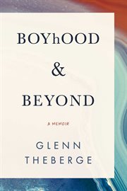 A memoir boyhood & beyond cover image