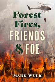 Forest Fires, Friends and Foe cover image