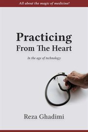 Practicing From the Heart in the Age of Technology cover image
