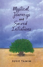 Mystical Journeys and Sacred Initiations cover image