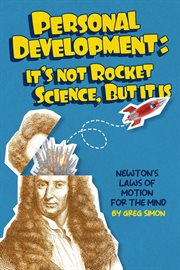 Personal Development: It's Not Rocket Science, but It Is : It's Not Rocket Science, but It Is cover image
