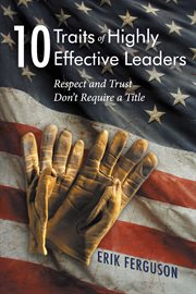 10 traits of highly effective leaders : Respect and Trust don't require a Title cover image