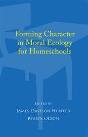 Forming character in moral ecology for homeschools cover image