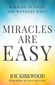 Miracles are easy : Walking in Signs and Wonders Daily cover image